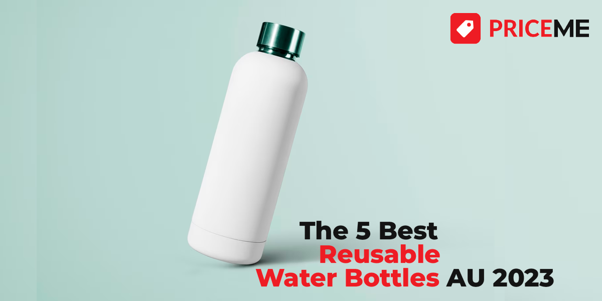 The 5 Best Reusable Water Bottles AU Buying Guide
