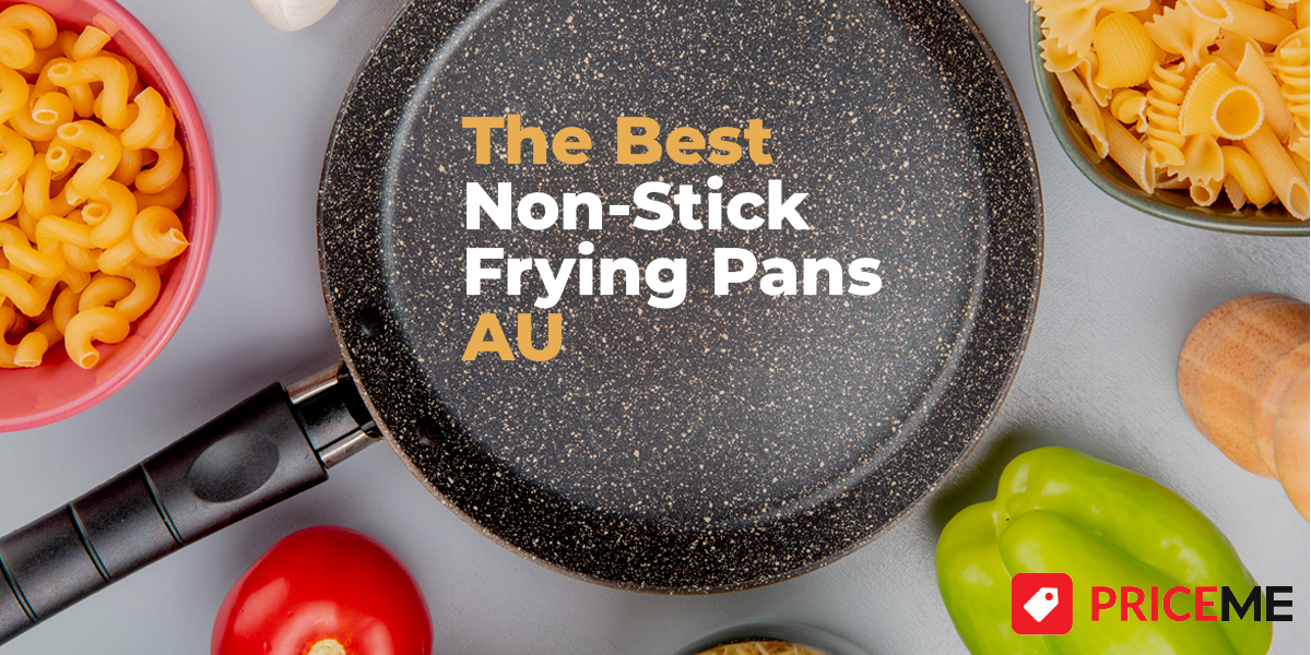 The 5 Best Non-Stick Frying Pans AU Buying Guide