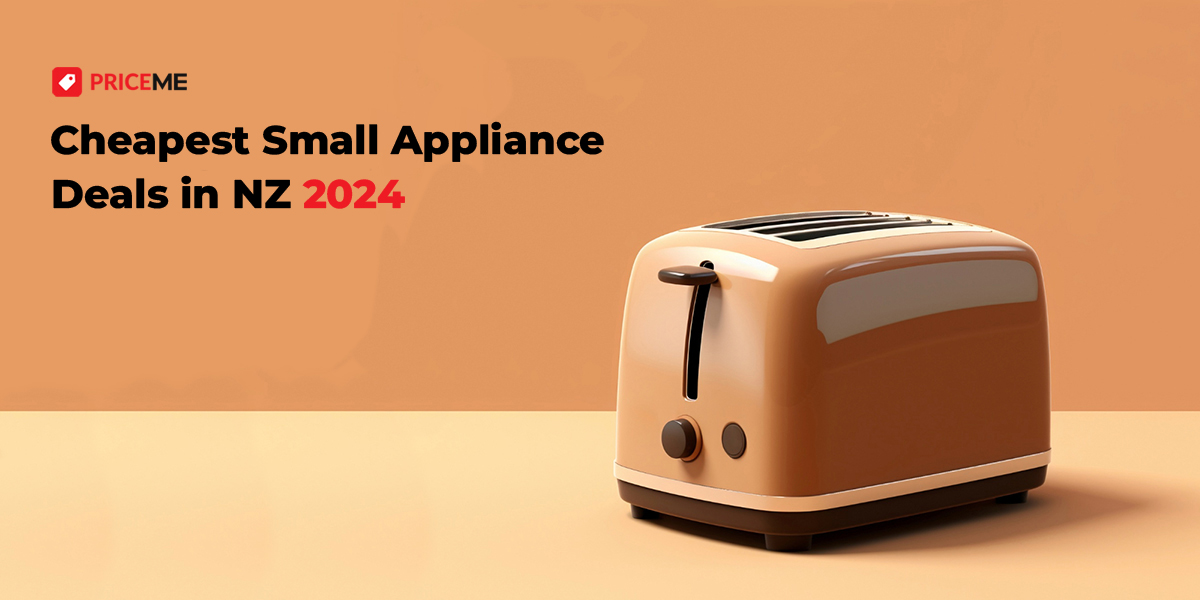 Cheapest Small Appliance Deals in NZ 2024