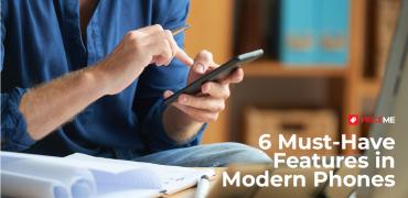 6 Must-Have Features in Modern Phones