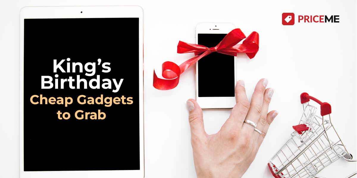 King’s Birthday: Cheap Gadgets to Grab