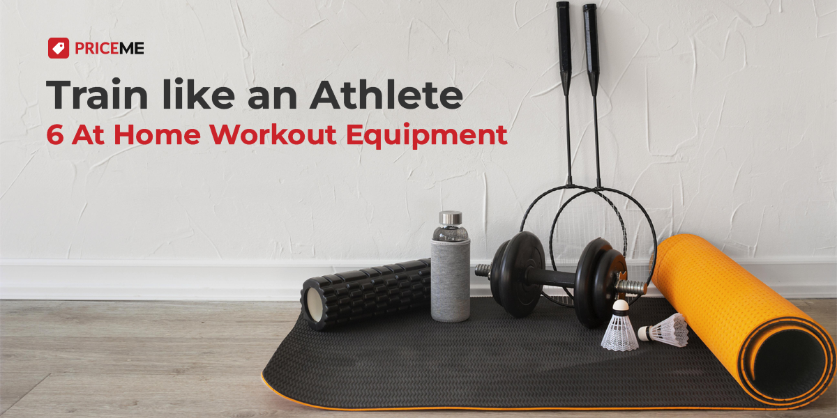 Train like an Athlete: 6 At Home Workout Equipment
