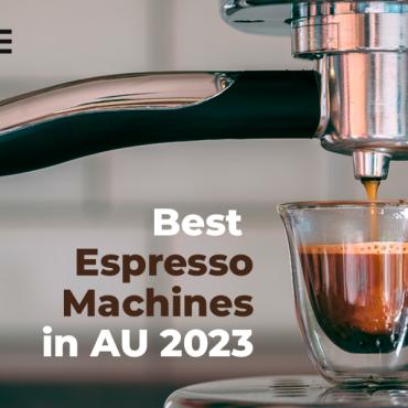 Best Espresso Machines AU Buying Guide